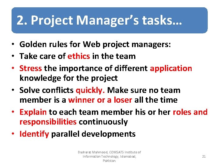 2. Project Manager’s tasks… • Golden rules for Web project managers: • Take care
