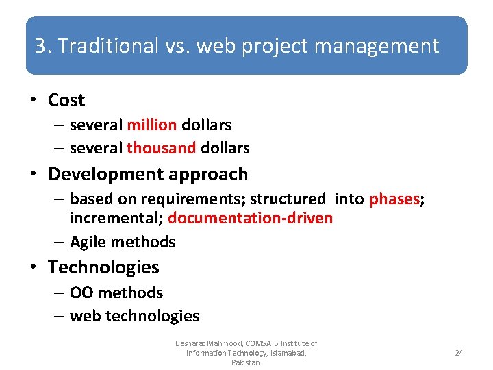 3. Traditional vs. web project management • Cost – several million dollars – several