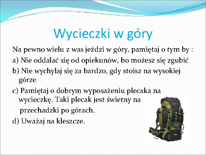 Wycieczki w góry Na pewno wielu z was jeździ w góry, pamiętaj o tym