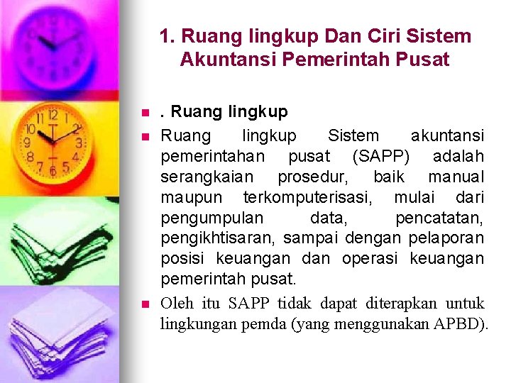 1. Ruang lingkup Dan Ciri Sistem Akuntansi Pemerintah Pusat n n n . Ruang