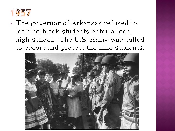  The governor of Arkansas refused to let nine black students enter a local