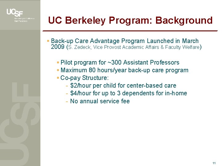 UC Berkeley Program: Background § Back-up Care Advantage Program Launched in March 2009 (S.