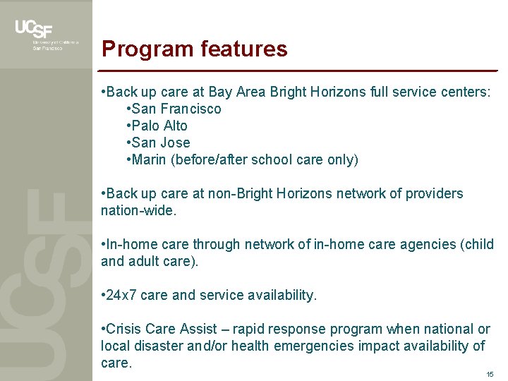 Program features • Back up care at Bay Area Bright Horizons full service centers: