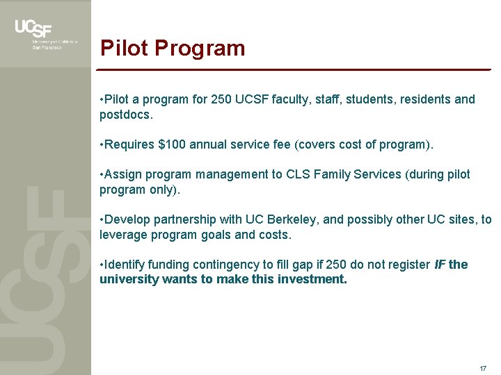Pilot Program • Pilot a program for 250 UCSF faculty, staff, students, residents and