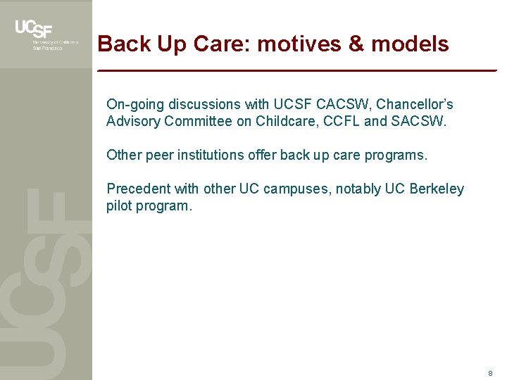 Back Up Care: motives & models On-going discussions with UCSF CACSW, Chancellor’s Advisory Committee