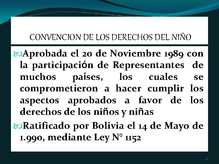 CONVENCION DE LOS DERECHOS DEL NIÑO Aprobada el 20 de Noviembre 1989 con la