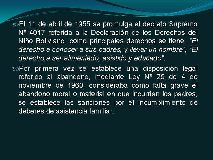  El 11 de abril de 1955 se promulga el decreto Supremo Nº 4017
