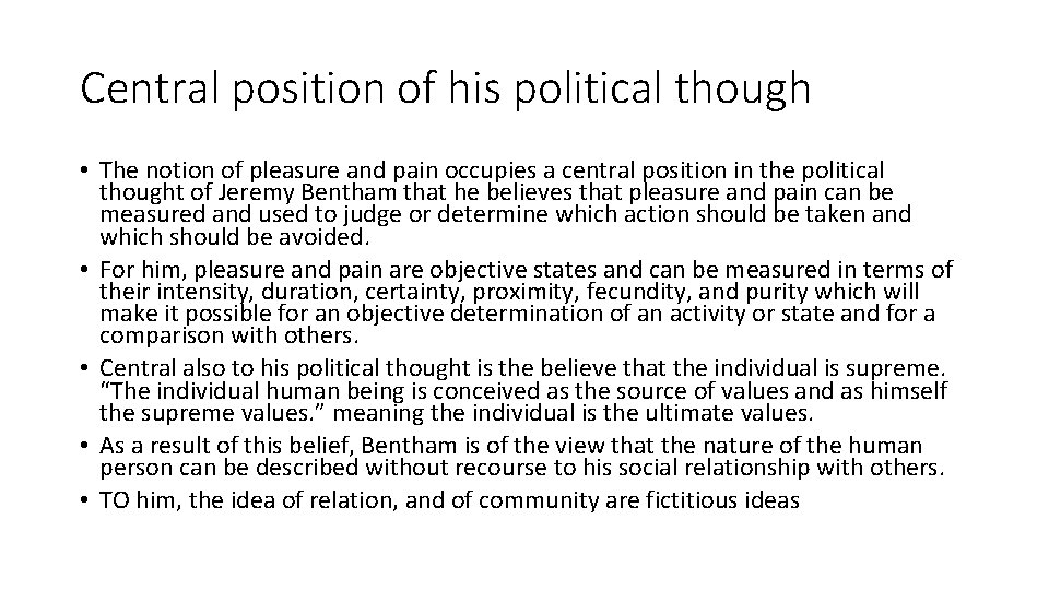 Central position of his political though • The notion of pleasure and pain occupies