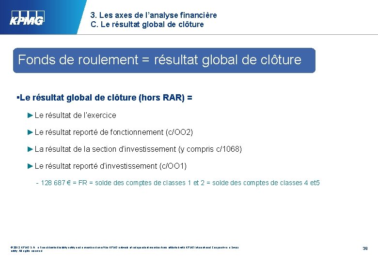 3. Les axes de l’analyse financière C. Le résultat global de clôture Fonds de