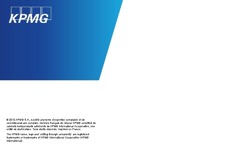 © 2012 KPMG S. A. , société anonyme d’expertise comptable et de commissariat aux