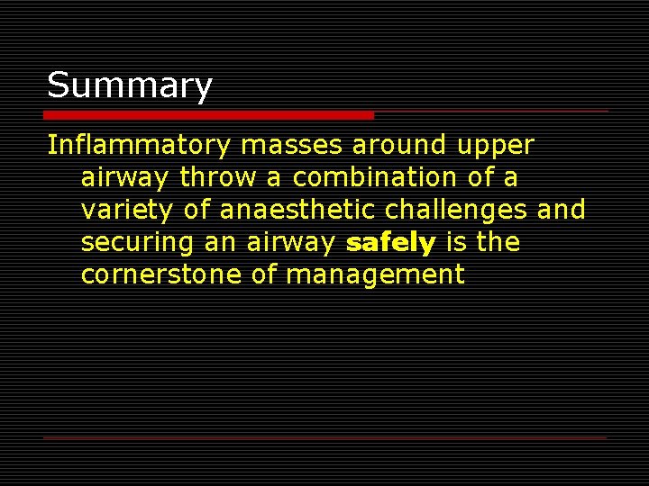 Summary Inflammatory masses around upper airway throw a combination of a variety of anaesthetic