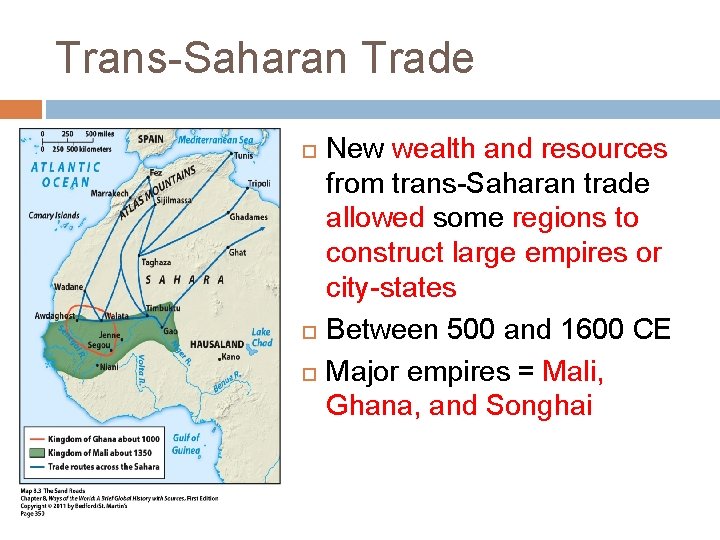 Trans-Saharan Trade New wealth and resources from trans-Saharan trade allowed some regions to construct