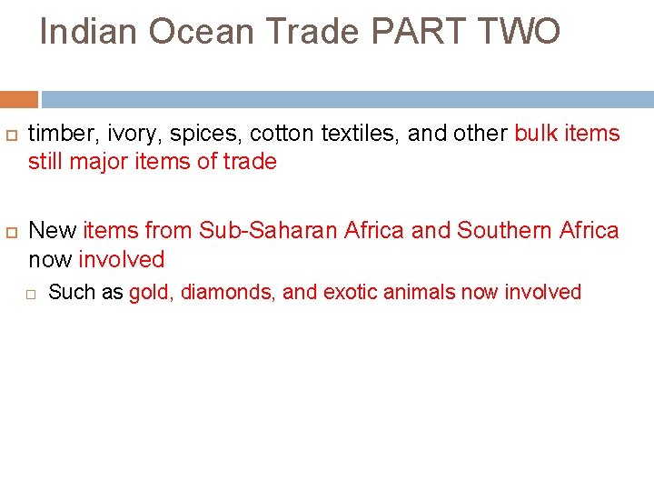 Indian Ocean Trade PART TWO timber, ivory, spices, cotton textiles, and other bulk items