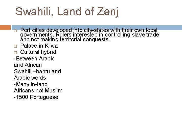 Swahili, Land of Zenj Port cities developed into city-states with their own local governments.