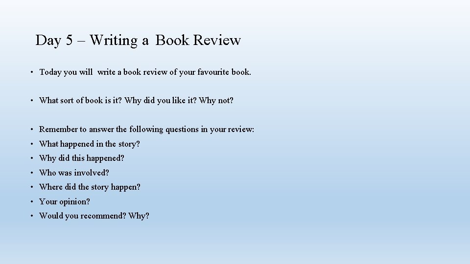 Day 5 – Writing a Book Review • Today you will write a book