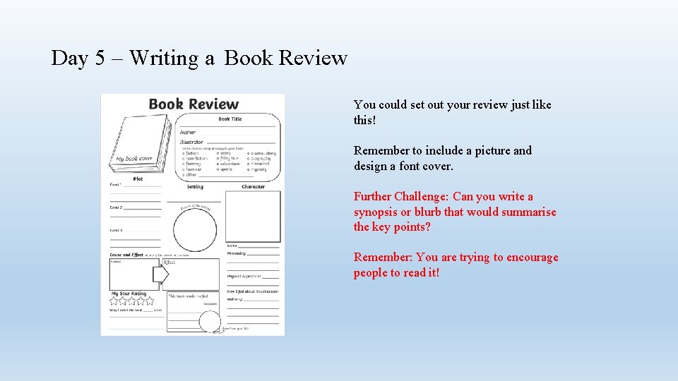 Day 5 – Writing a Book Review You could set out your review just