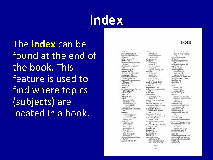 Index The index can be found at the end of the book. This feature