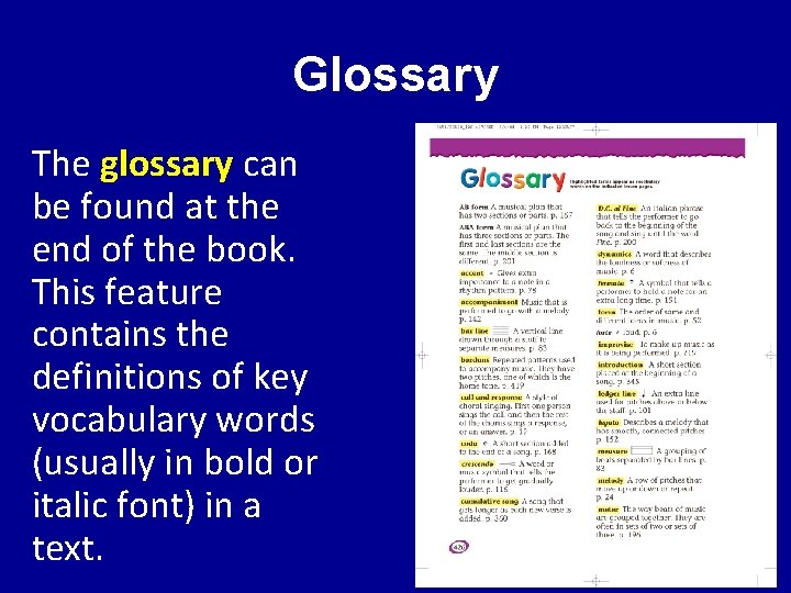 Glossary The glossary can be found at the end of the book. This feature