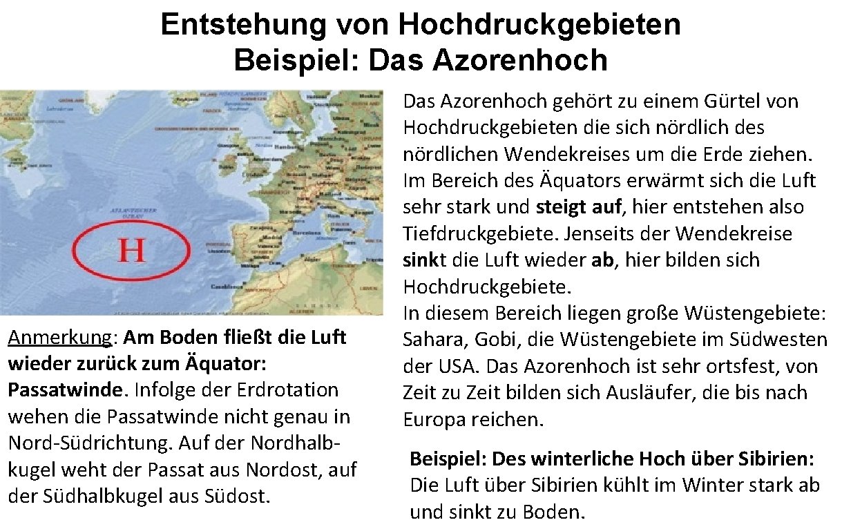 Entstehung von Hochdruckgebieten Beispiel: Das Azorenhoch Anmerkung: Am Boden fließt die Luft wieder zurück