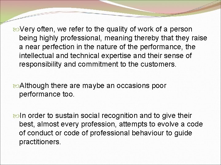  Very often, we refer to the quality of work of a person being
