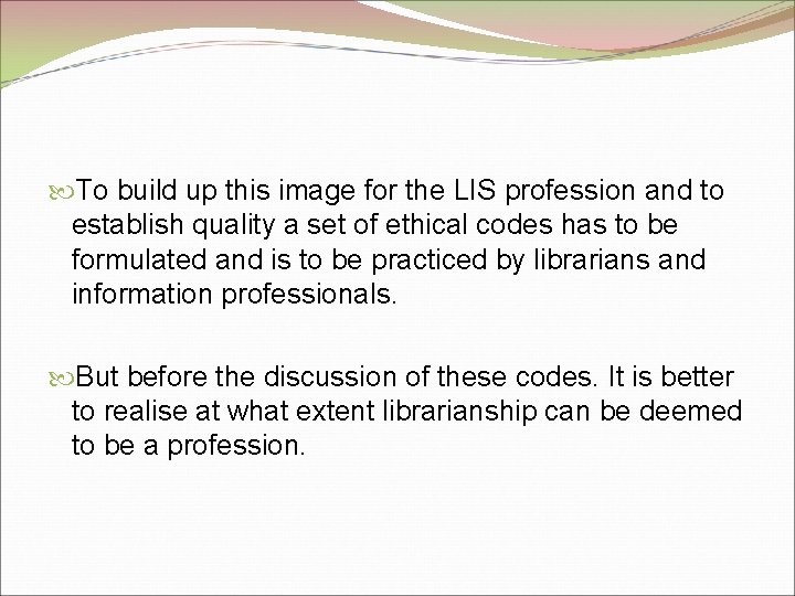  To build up this image for the LIS profession and to establish quality