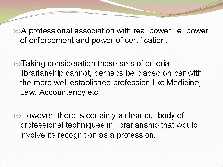  A professional association with real power i. e. power of enforcement and power
