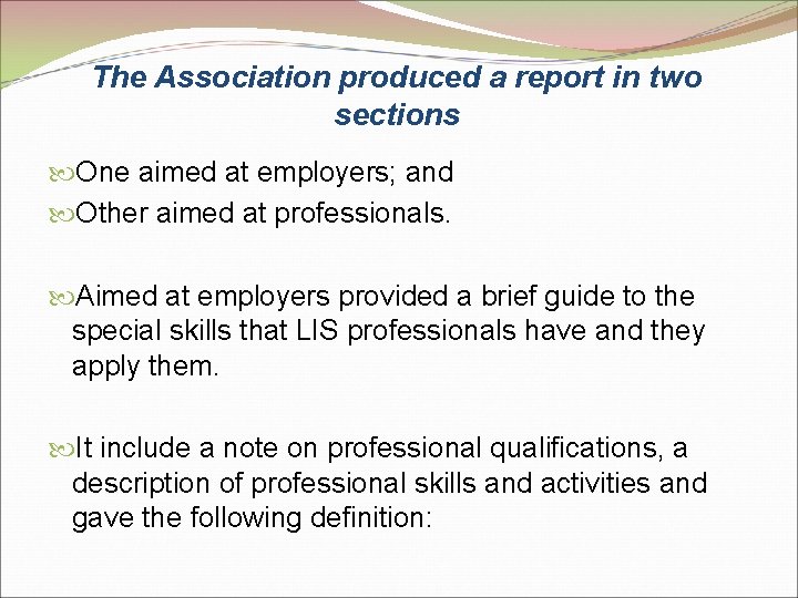 The Association produced a report in two sections One aimed at employers; and Other