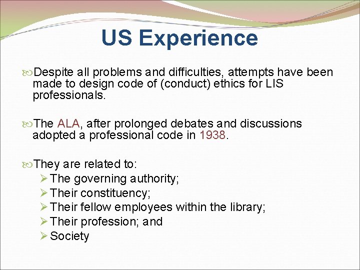 US Experience Despite all problems and difficulties, attempts have been made to design code