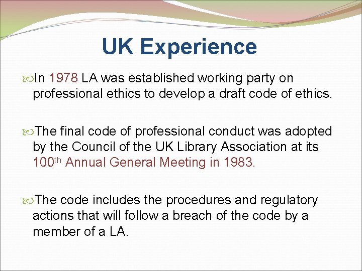 UK Experience In 1978 LA was established working party on professional ethics to develop