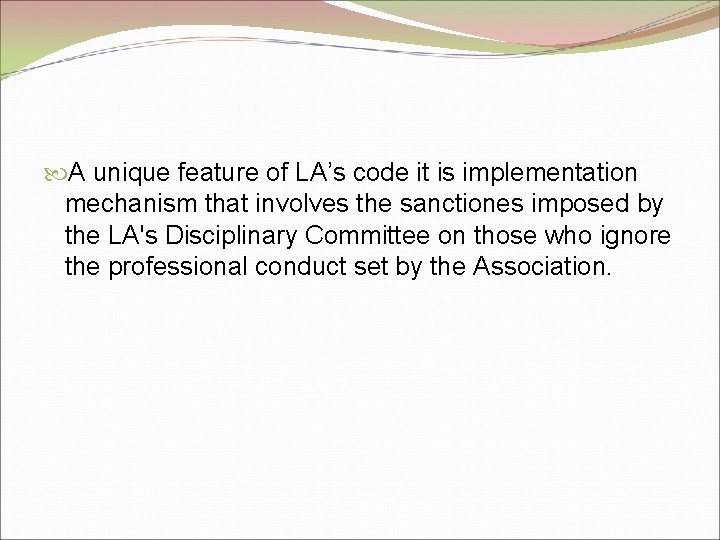  A unique feature of LA’s code it is implementation mechanism that involves the