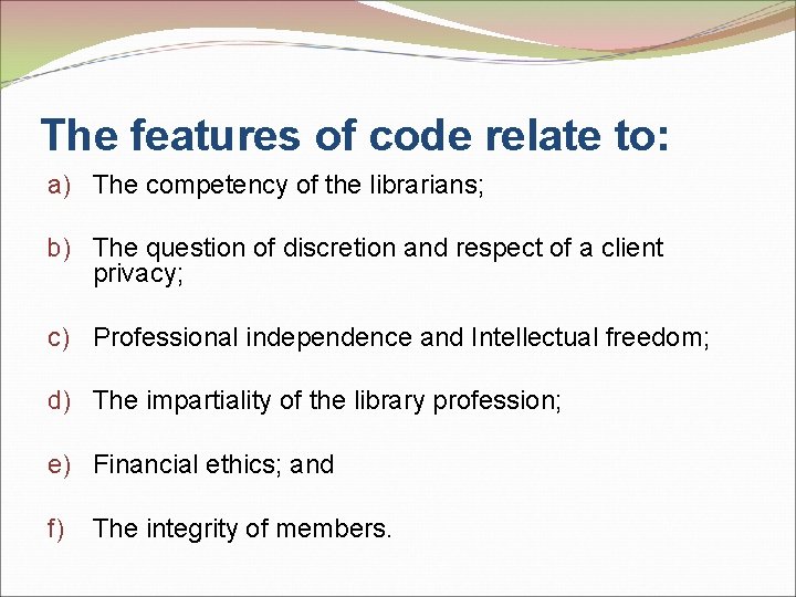 The features of code relate to: a) The competency of the librarians; b) The