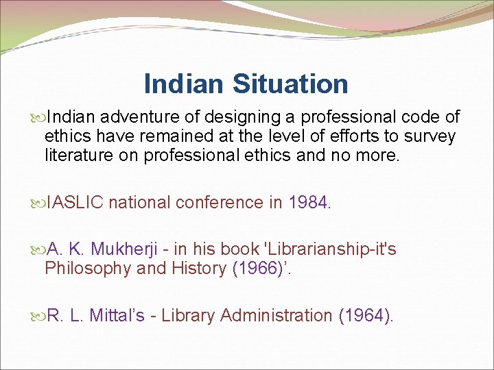 Indian Situation Indian adventure of designing a professional code of ethics have remained at