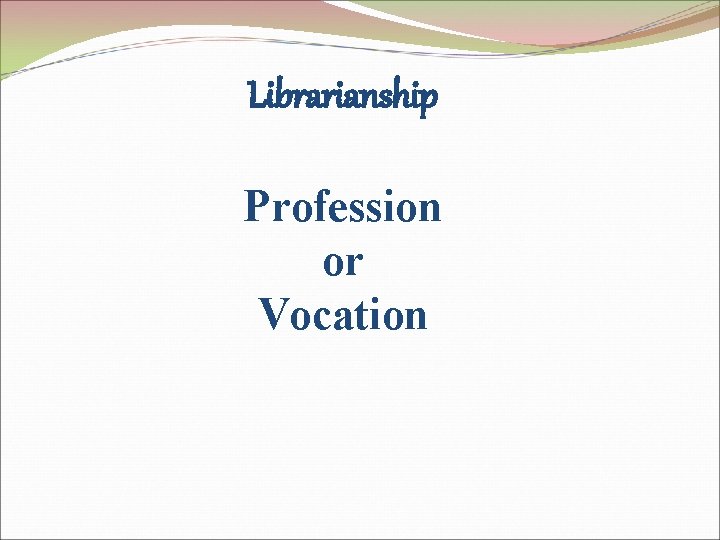 Librarianship Profession or Vocation 