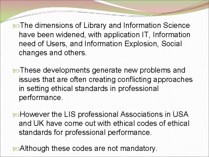  The dimensions of Library and Information Science have been widened, with application IT,