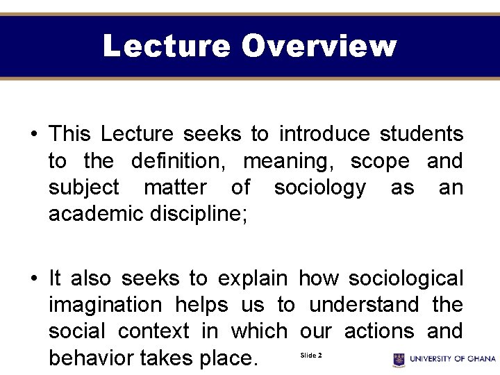 Lecture Overview • This Lecture seeks to introduce students to the definition, meaning, scope