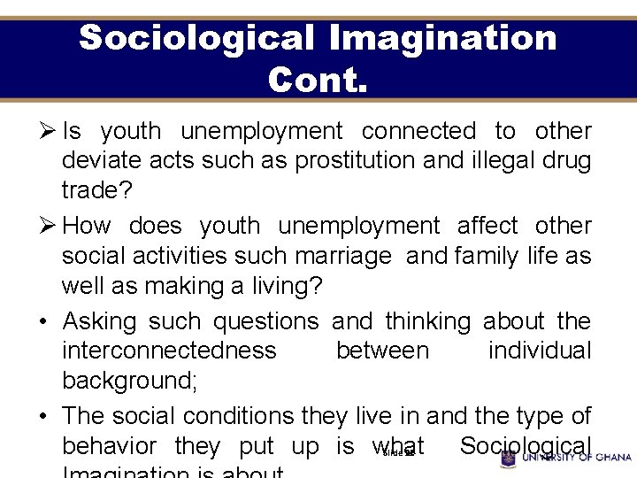 Sociological Imagination Cont. Ø Is youth unemployment connected to other deviate acts such as