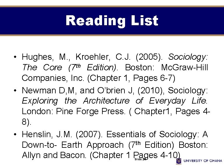 Reading List • Hughes, M. , Kroehler, C. J. (2005). Sociology: The Core (7