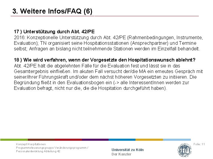 3. Weitere Infos/FAQ (6) 17 ) Unterstützung durch Abt. 42/PE 2016: Konzeptionelle Unterstützung durch