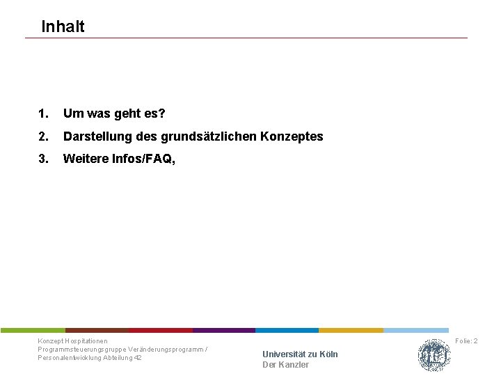 Inhalt 1. Um was geht es? 2. Darstellung des grundsätzlichen Konzeptes 3. Weitere Infos/FAQ,