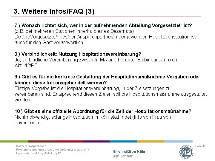 3. Weitere Infos/FAQ (3) 7 ) Wonach richtet sich, wer in der aufnehmenden Abteilung