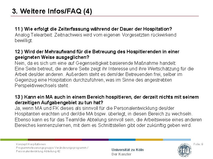 3. Weitere Infos/FAQ (4) 11 ) Wie erfolgt die Zeiterfassung während der Dauer der