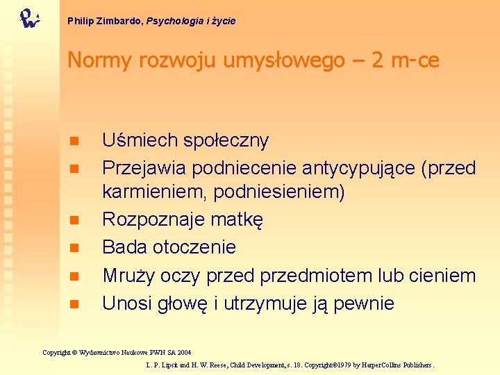 Philip Zimbardo, Psychologia i życie Normy rozwoju umysłowego – 2 m-ce n n n