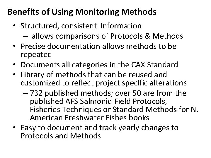 Benefits of Using Monitoring Methods • Structured, consistent information – allows comparisons of Protocols