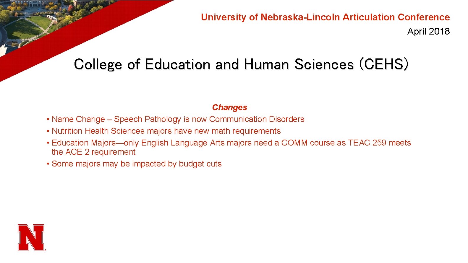 University of Nebraska-Lincoln Articulation Conference April 2018 College of Education and Human Sciences (CEHS)