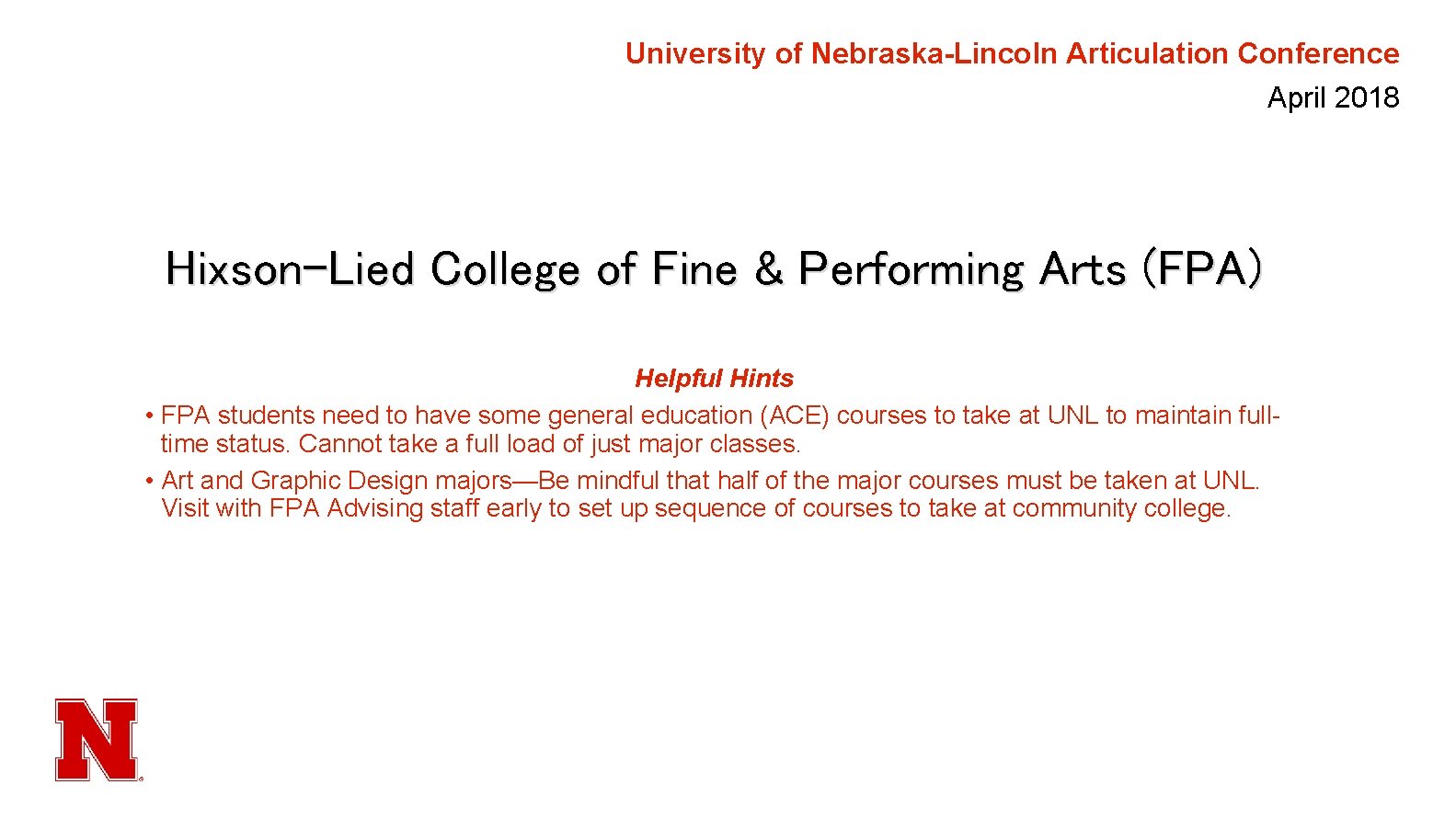 University of Nebraska-Lincoln Articulation Conference April 2018 Hixson-Lied College of Fine & Performing Arts