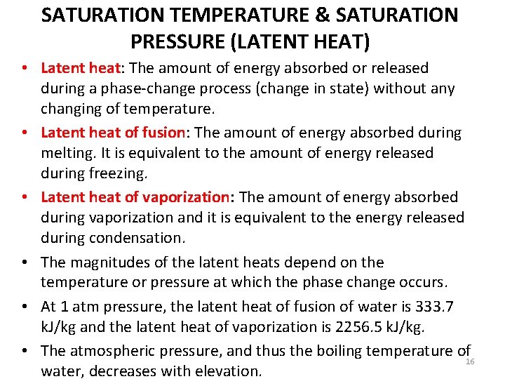 SATURATION TEMPERATURE & SATURATION PRESSURE (LATENT HEAT) • Latent heat: The amount of energy