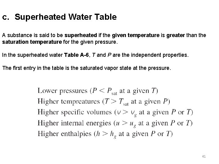 c. Superheated Water Table A substance is said to be superheated if the given