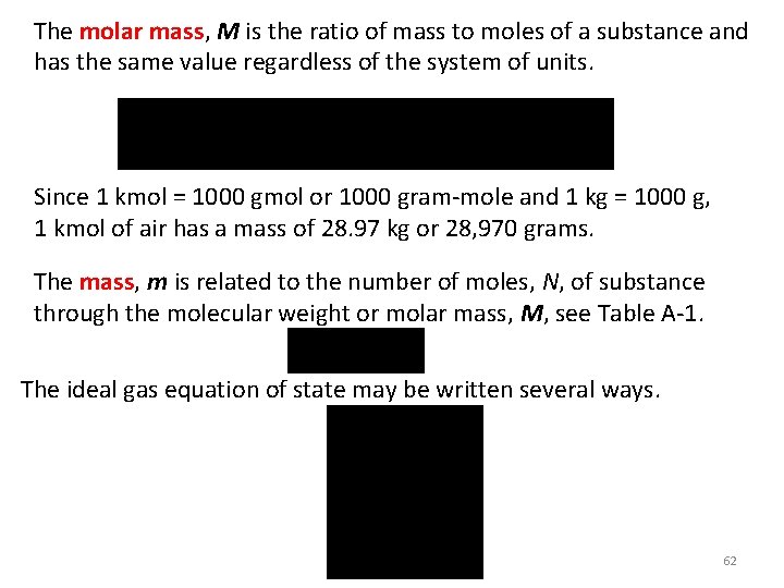 The molar mass, M is the ratio of mass to moles of a substance