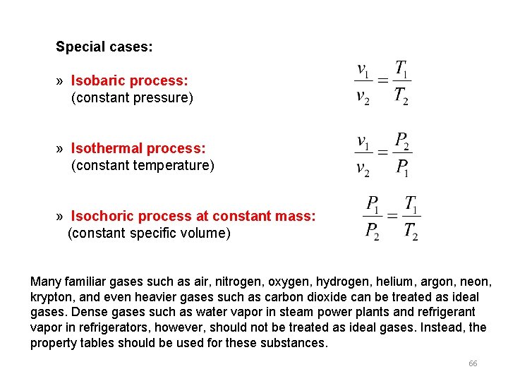 Special cases: » Isobaric process: (constant pressure) » Isothermal process: (constant temperature) » Isochoric