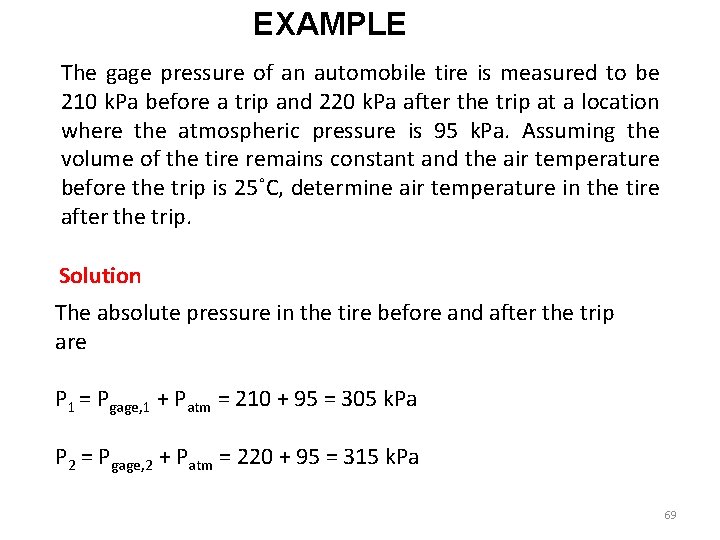 EXAMPLE The gage pressure of an automobile tire is measured to be 210 k.